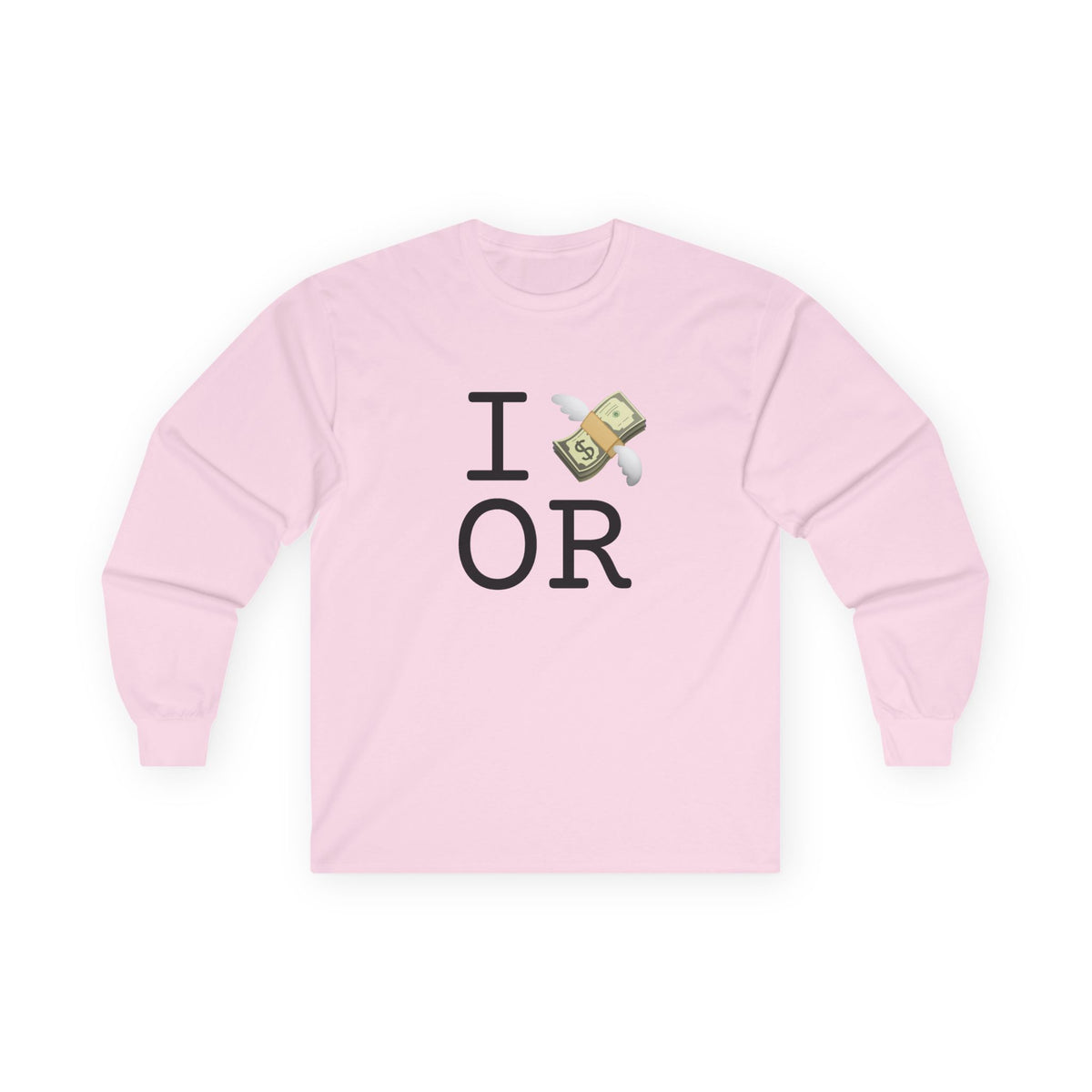 "I Lose Money in Oregon" Long Sleeve Shirt