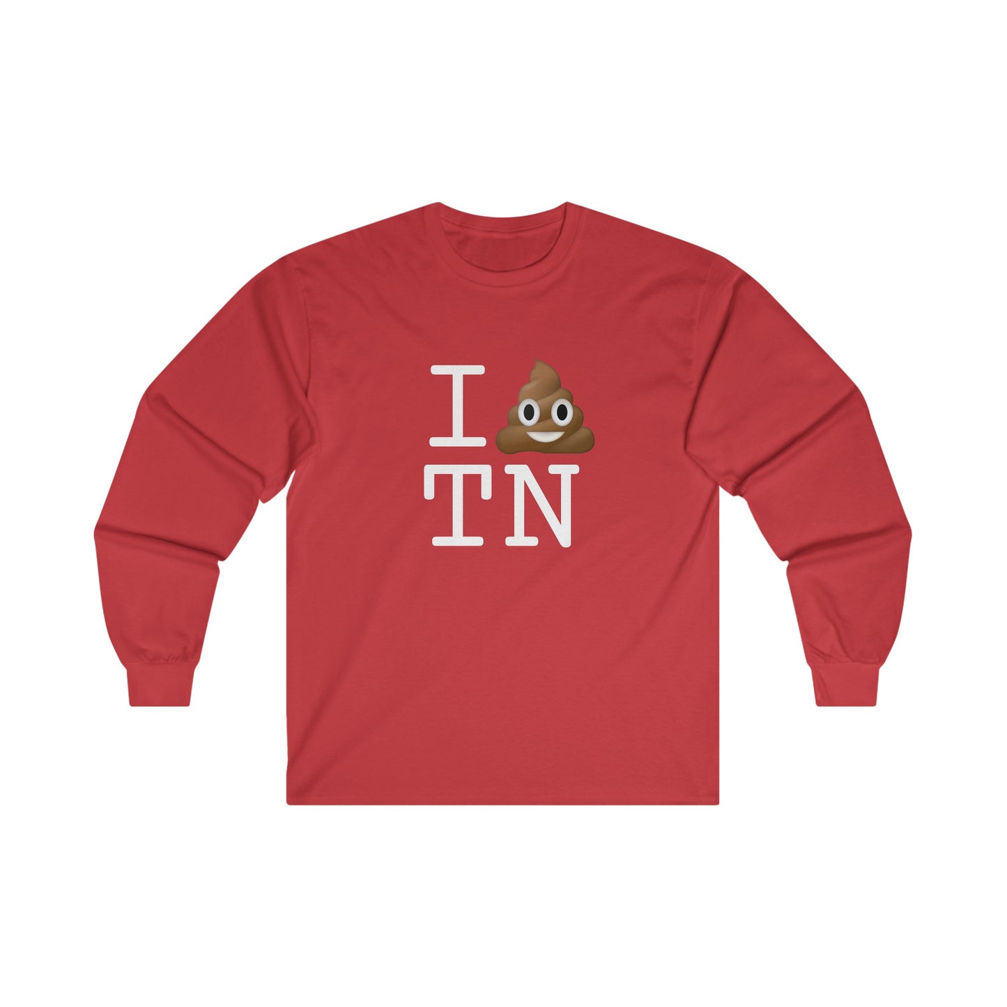 "I Poop in Tennessee" Long Sleeve Shirt