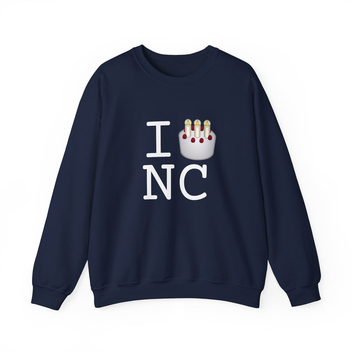 "I Birthday Cake North Carolina" Sweatshirt