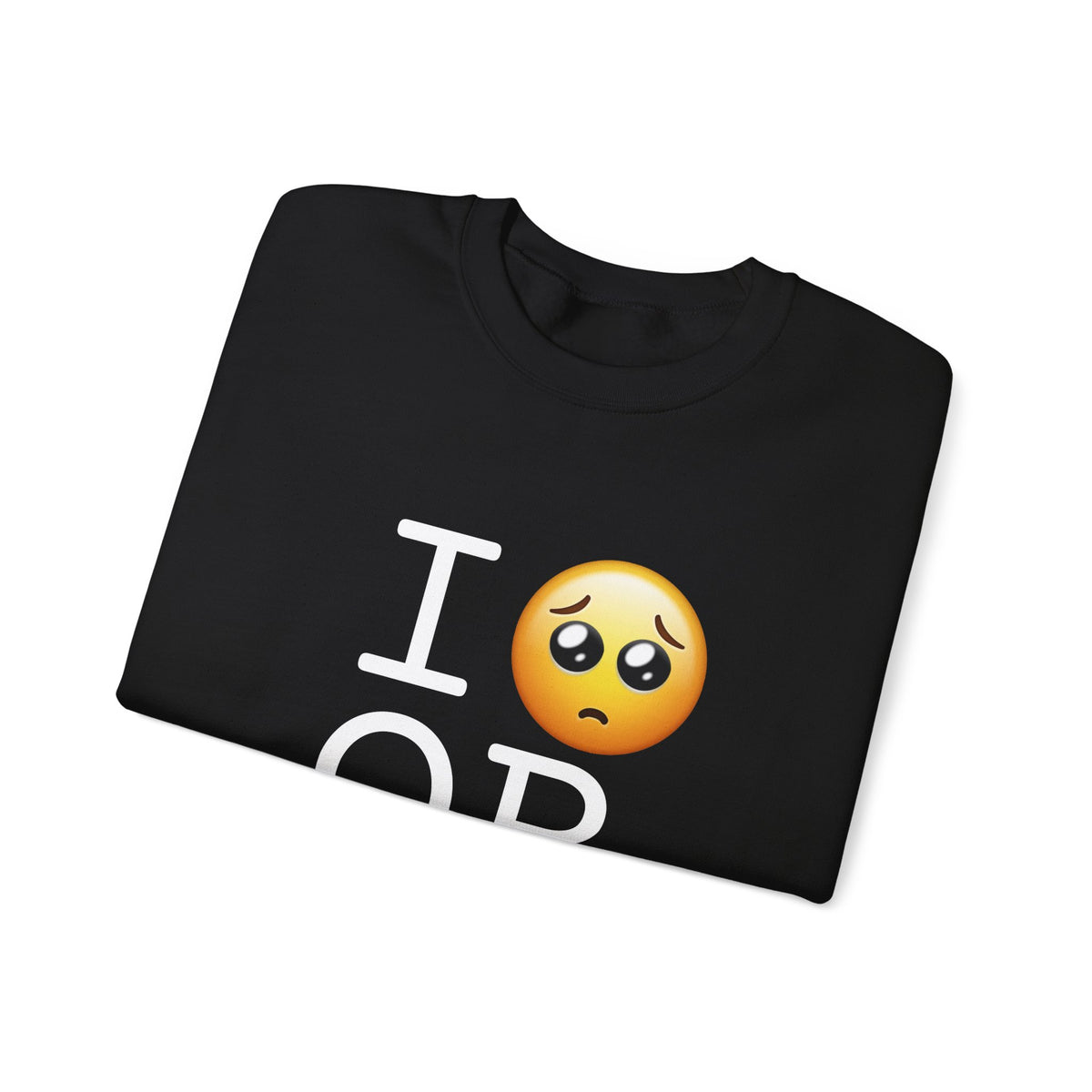 "I'm Begging about Oregon" Sweatshirt
