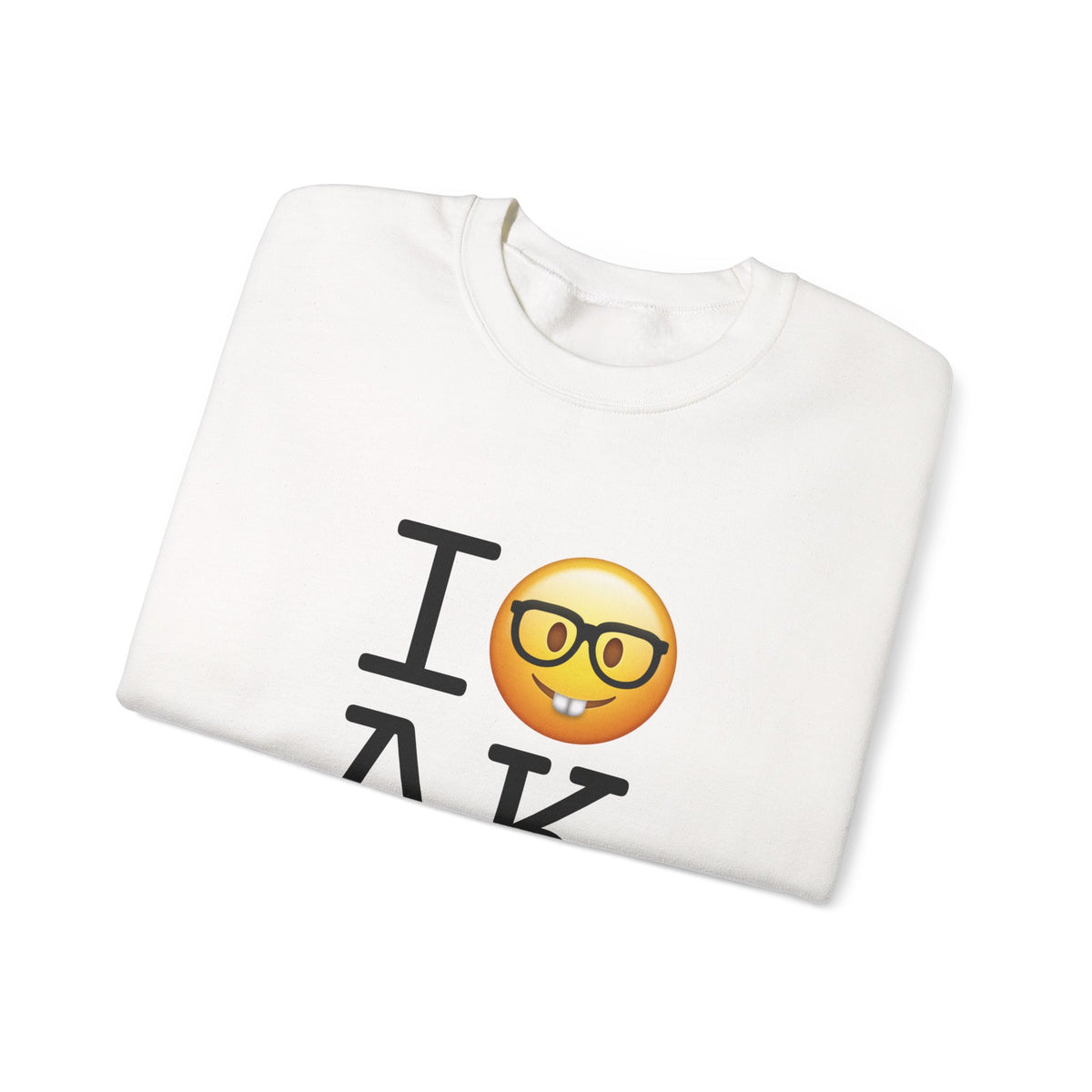 "I'm a Nerd about Alaska" Sweatshirt