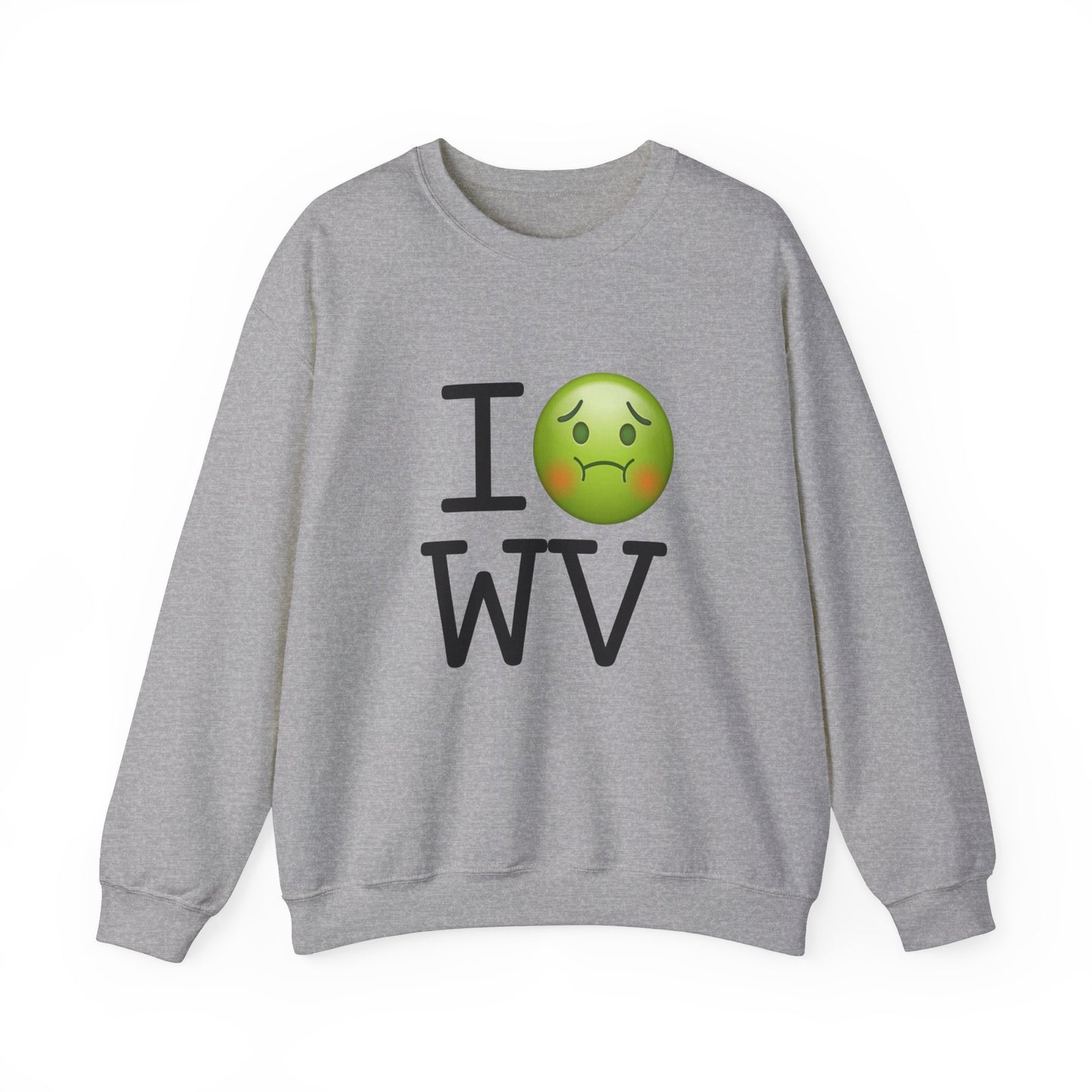 "I'm Nauseous about West Virginia" Sweatshirt