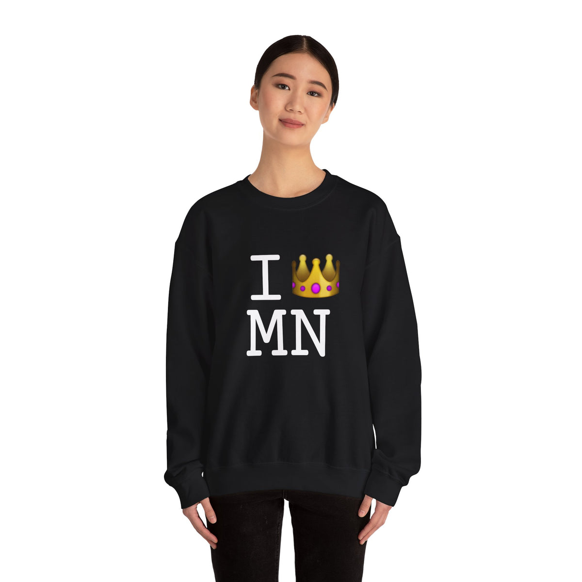 "I'm Royalty (Wear a Crown) in Minnesota" Sweatshirt