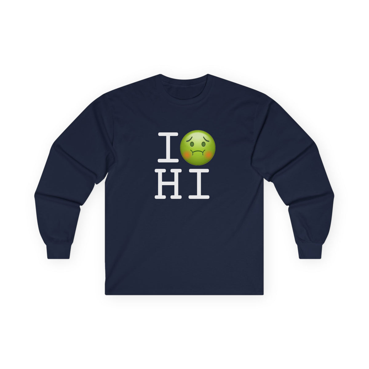 "I'm Nauseous about Hawaii" Long Sleeve Shirt
