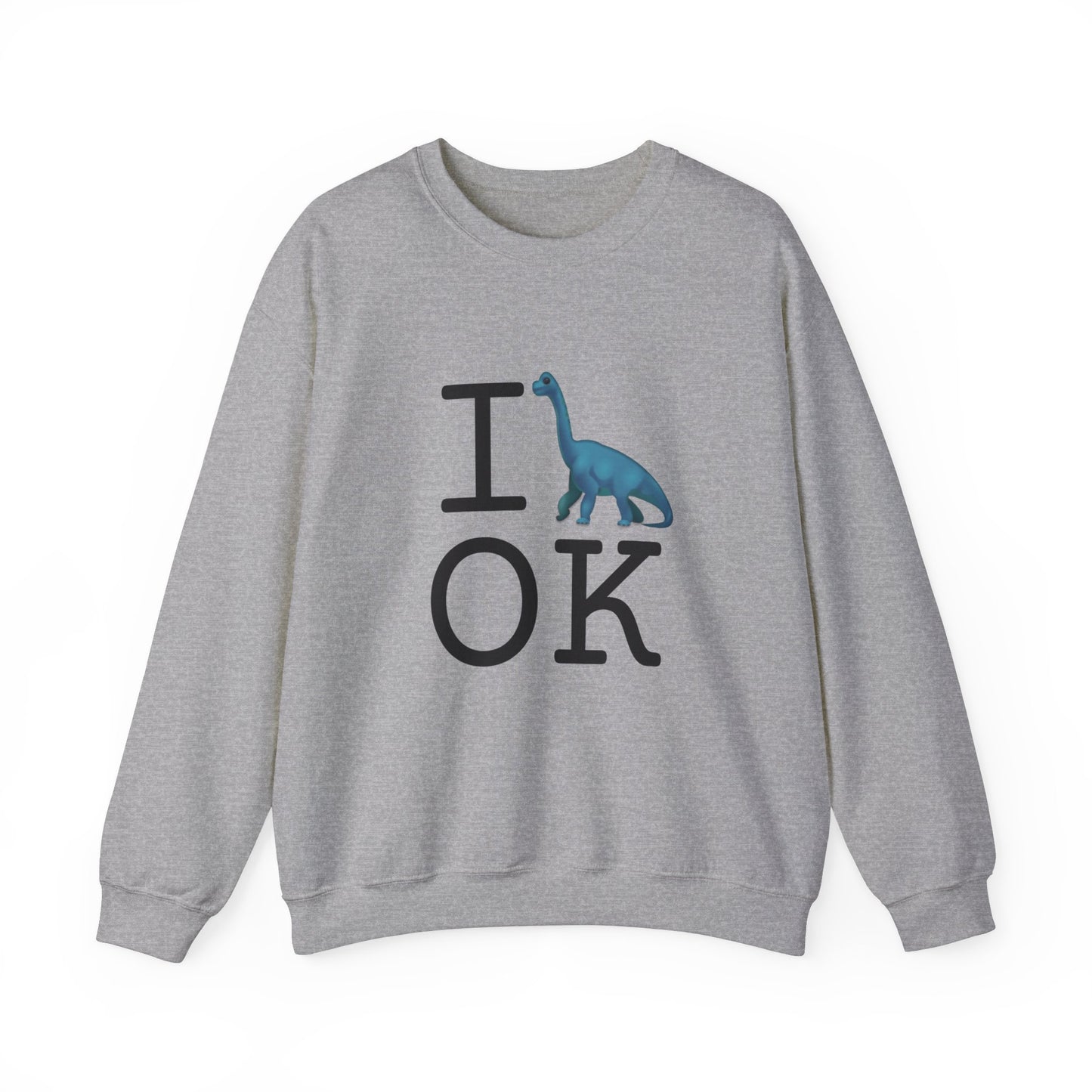 "I'm a Dinosaur in Oklahoma" Sweatshirt