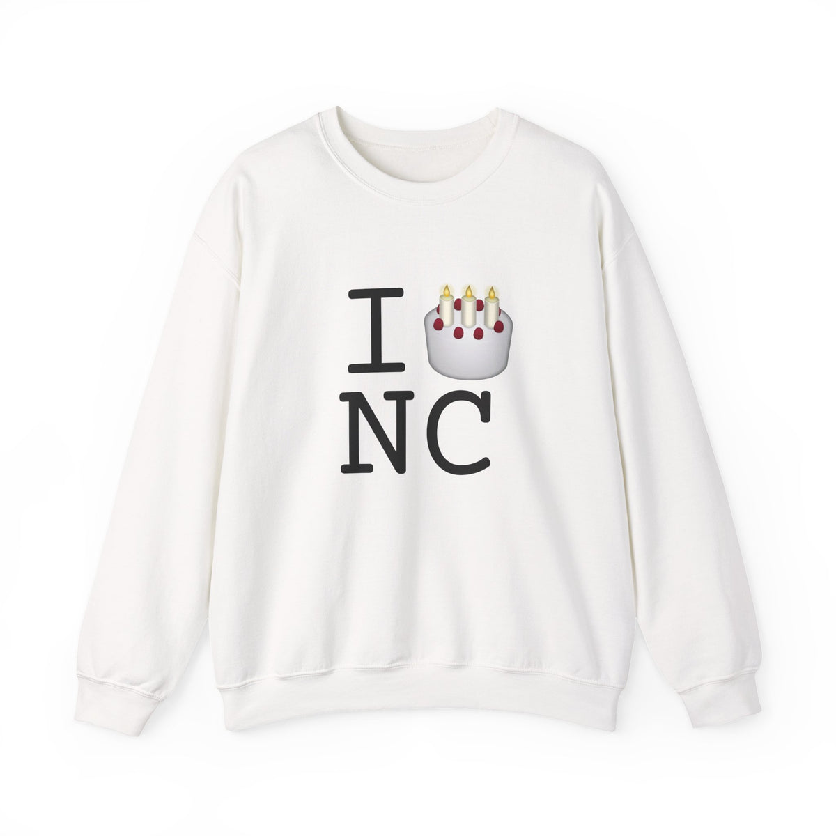 "I Birthday Cake North Carolina" Sweatshirt