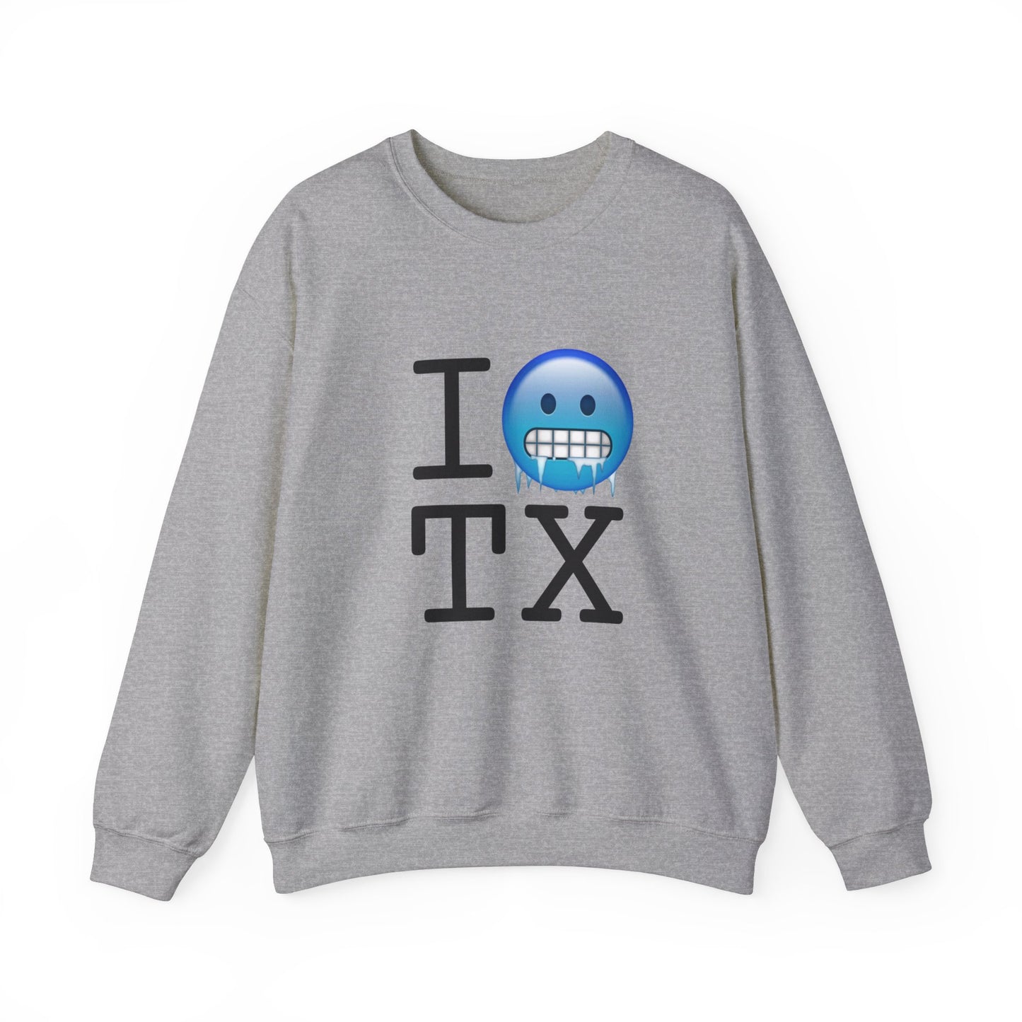 "I'm Cold in Texas" Sweatshirt