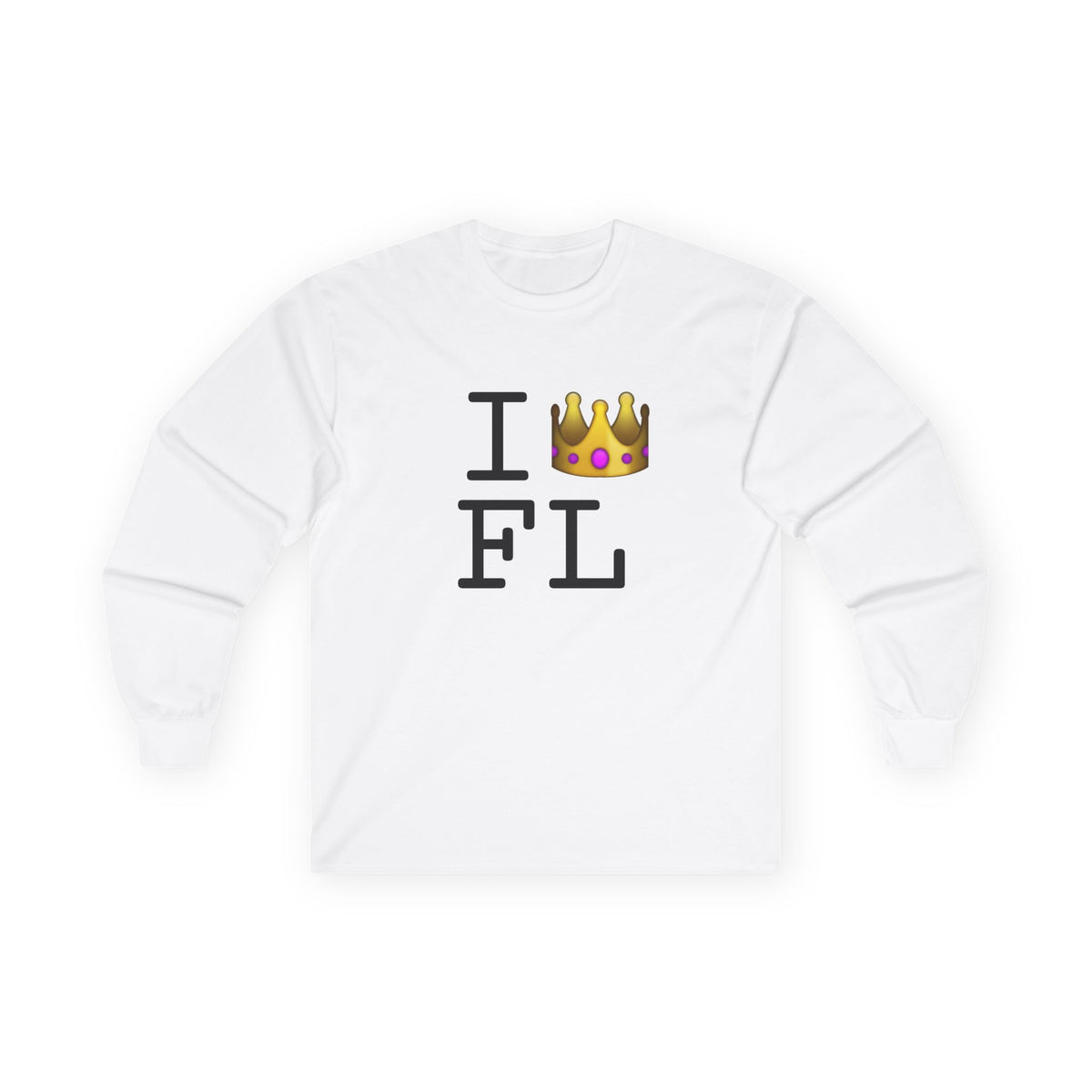 "I'm Royalty (Wear a Crown) in Florida" Long Sleeve Shirt