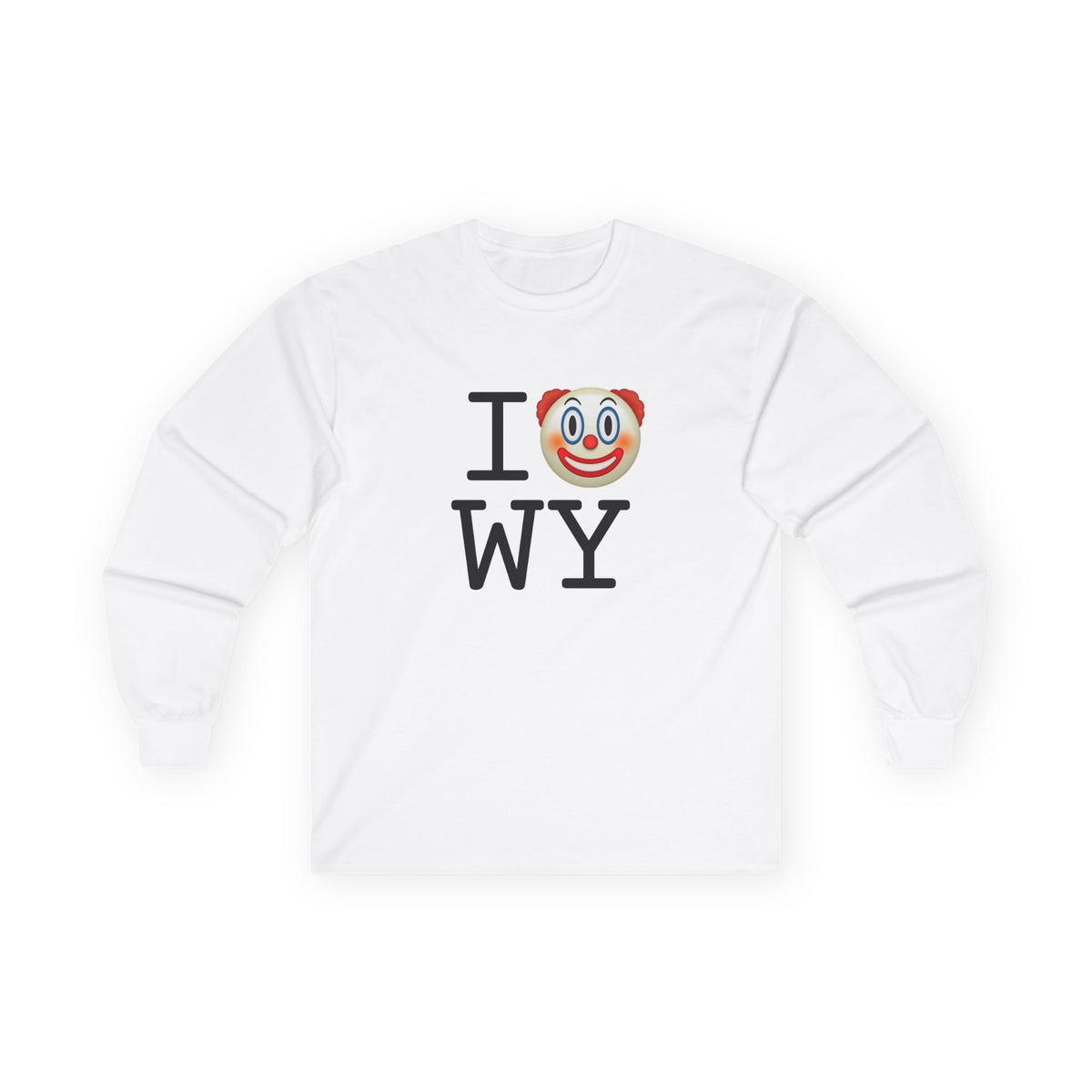 "I Clown on Wyoming" Long Sleeve Shirt