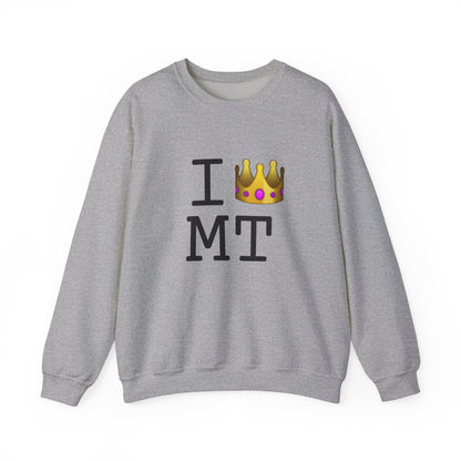 "I'm Royalty (Wear a Crown) in Montana" Sweatshirt