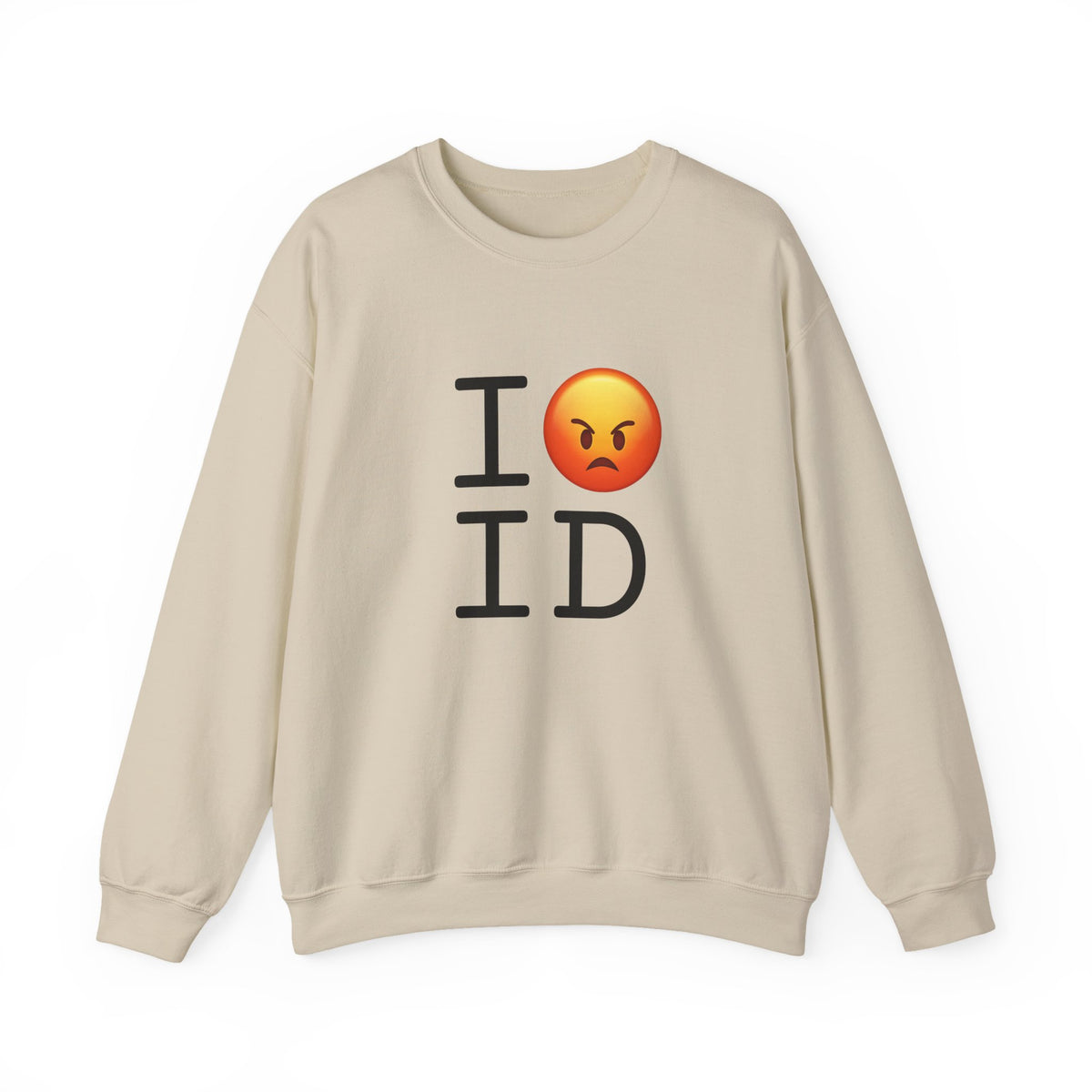 "I'm Angry about Idaho" Sweatshirt