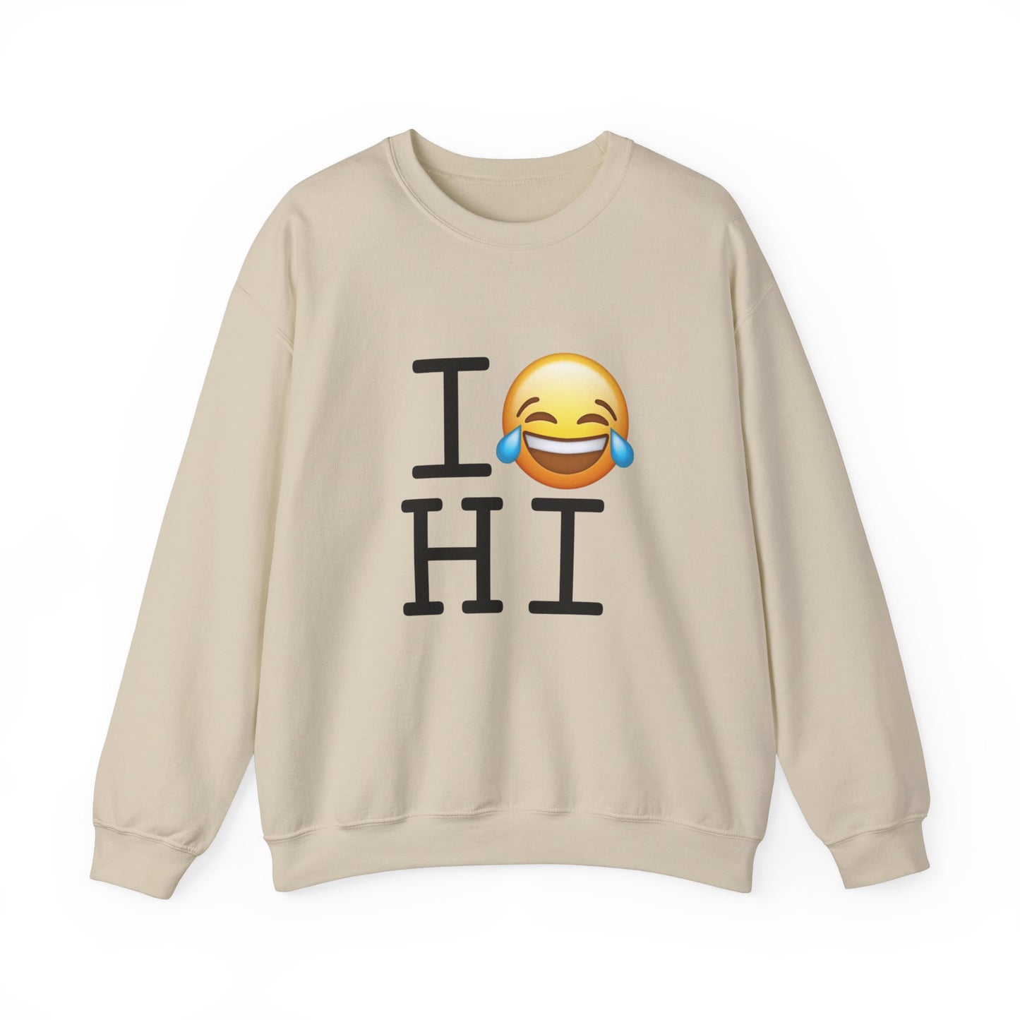 "I'm Laughing at Hawaii" Sweatshirt