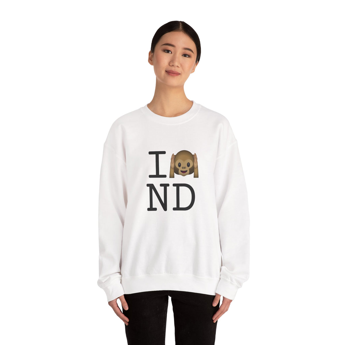 "I Don't Hear North Dakota" Sweatshirt