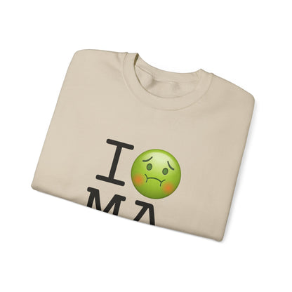 "I'm Nauseous about Massachusetts" Sweatshirt