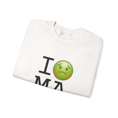 "I'm Nauseous about Massachusetts" Sweatshirt