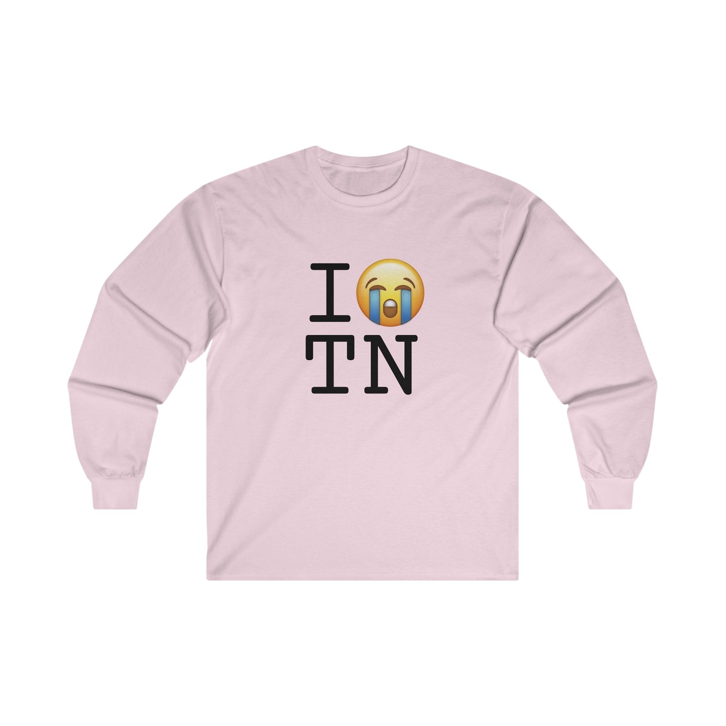 "I Cry About Tennessee" Long Sleeve Shirt