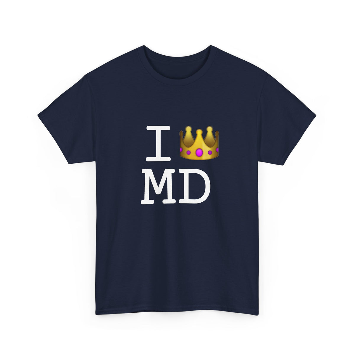 "I'm Royalty (Wear a Crown) in Maryland" Tee