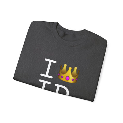 "I'm Royalty (Wear a Crown) in Idaho" Sweatshirt
