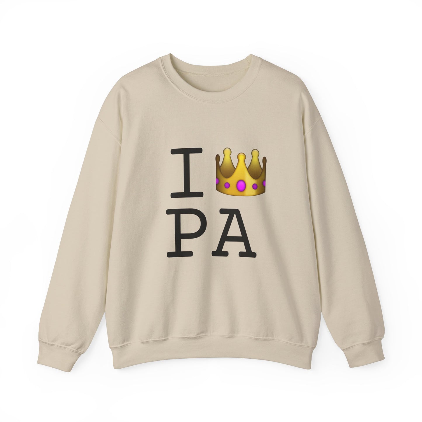 "I'm Royalty (Wear a Crown) in Pennsylvania" Sweatshirt