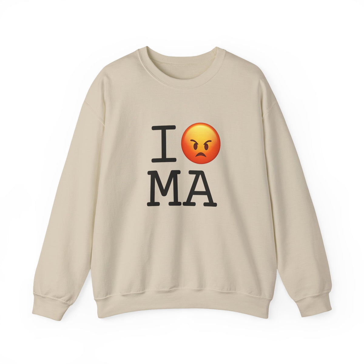 "I'm Angry about Massachusetts" Sweatshirt