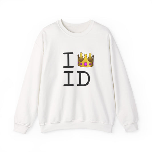 "I'm Royalty (Wear a Crown) in Idaho" Sweatshirt