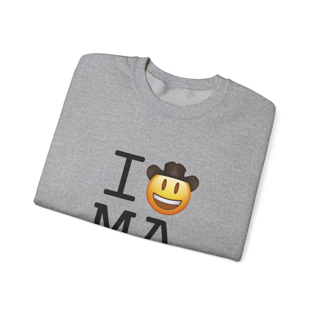 "I'm a Cowboy or Cowgirl in Massachusetts" Sweatshirt