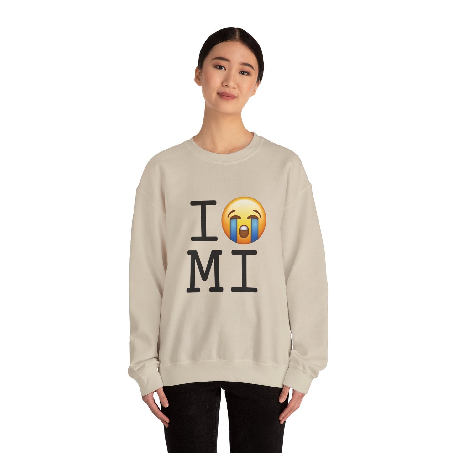 "I Cry About Michigan" Sweatshirt