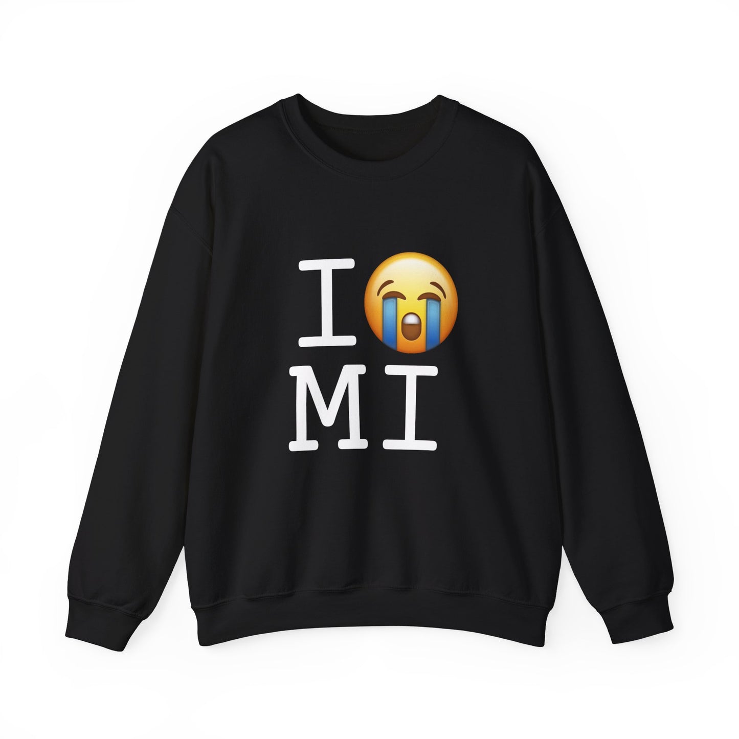 "I Cry About Michigan" Sweatshirt