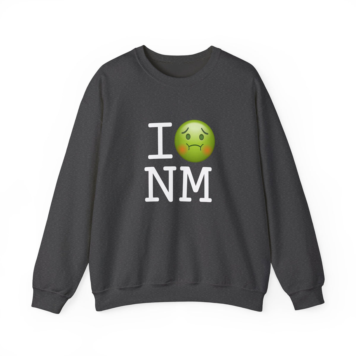 "I'm Nauseous about New Mexico" Sweatshirt