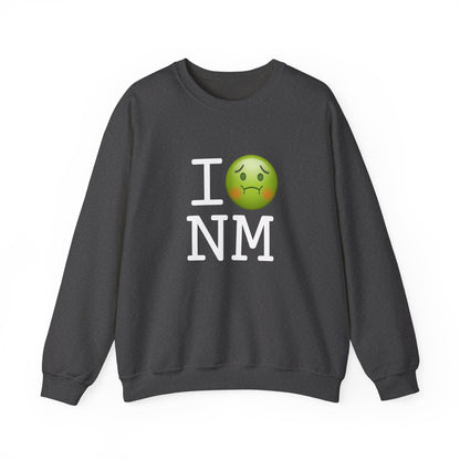 "I'm Nauseous about New Mexico" Sweatshirt