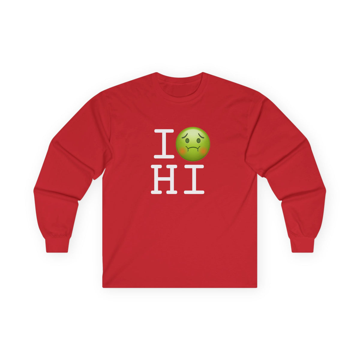 "I'm Nauseous about Hawaii" Long Sleeve Shirt
