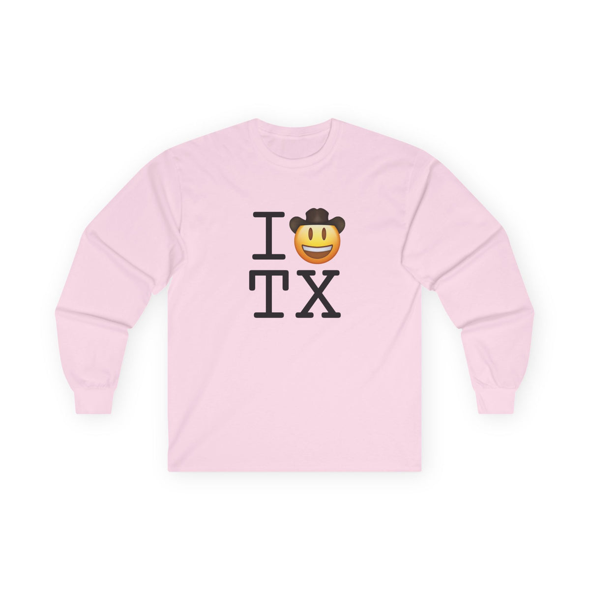"I'm a Cowboy or Cowgirl in Texas" Long Sleeve Shirt