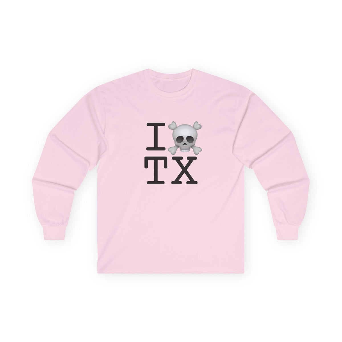 "I'm a Pirate in Texas" Long Sleeve Shirt
