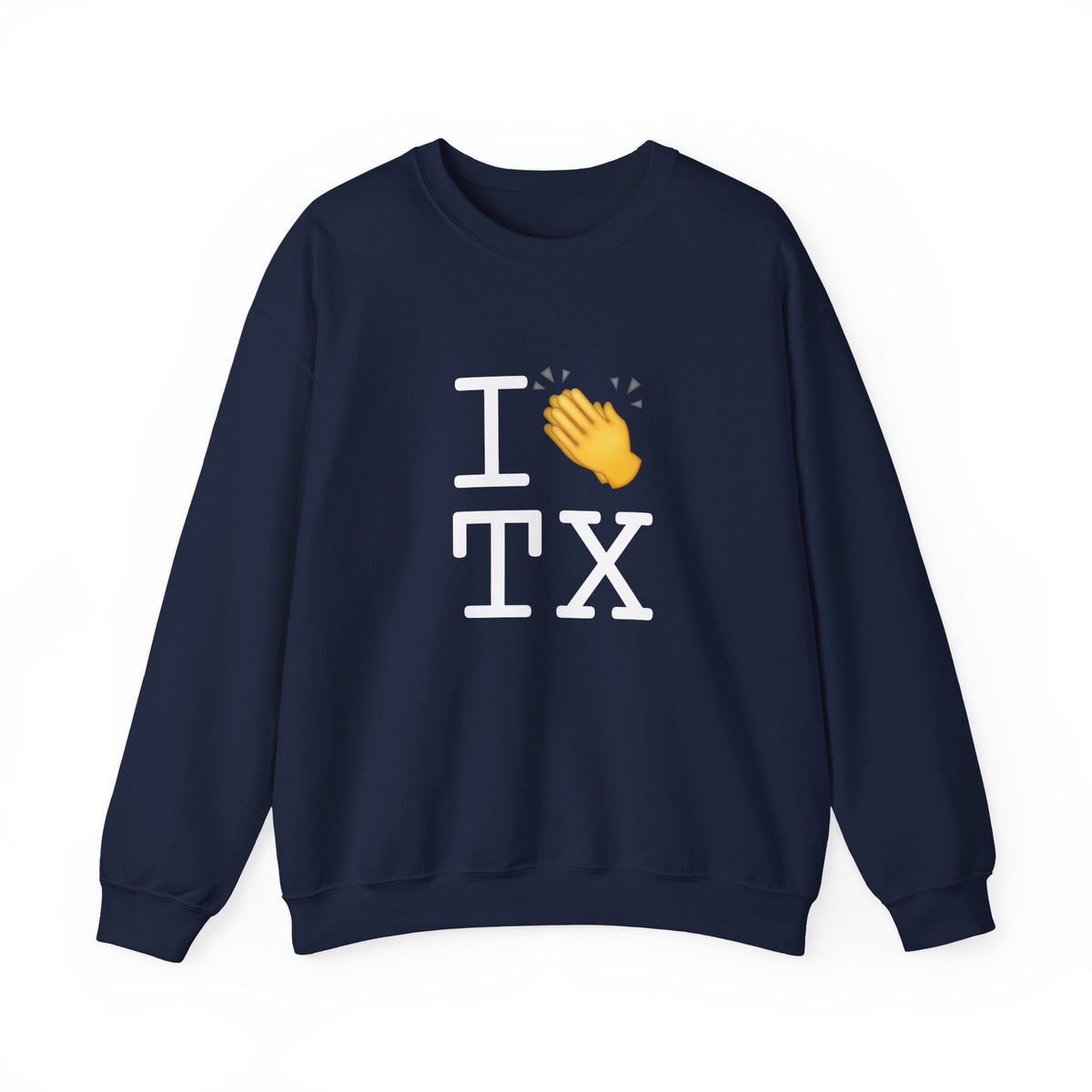 "I Applaud Texas" Sweatshirt