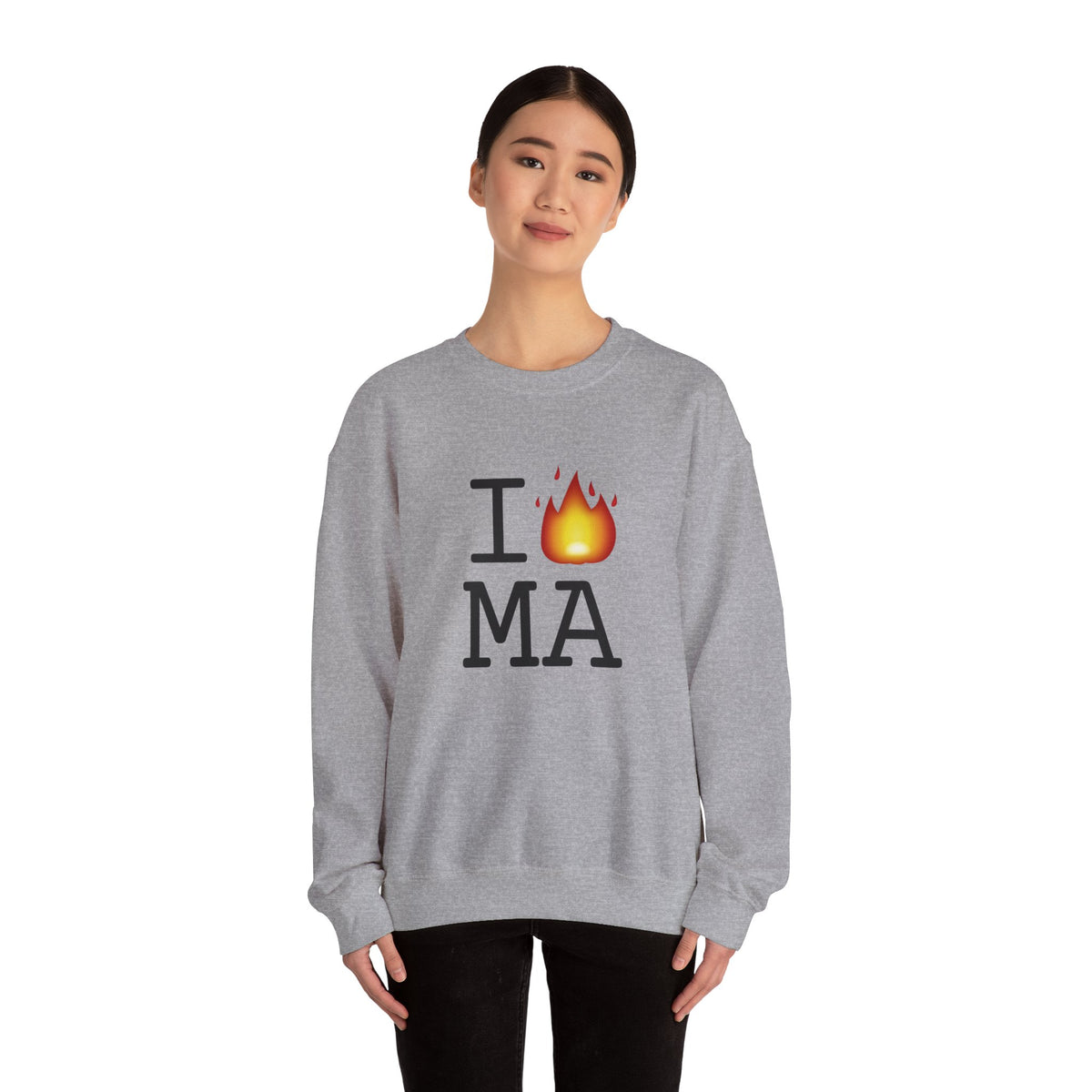 "I've got Fire for Massachusetts" Sweatshirt