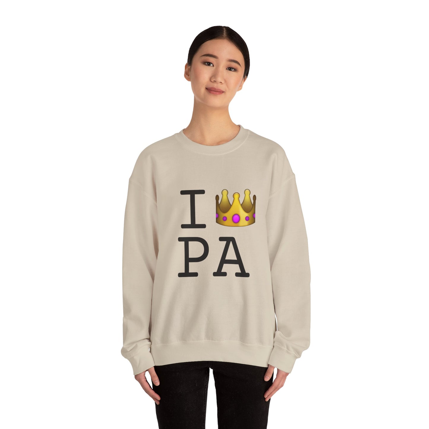 "I'm Royalty (Wear a Crown) in Pennsylvania" Sweatshirt