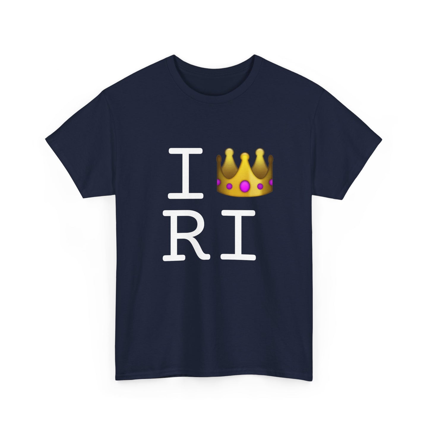 "I'm Royalty (Wear a Crown) in Rhode Island" Tee