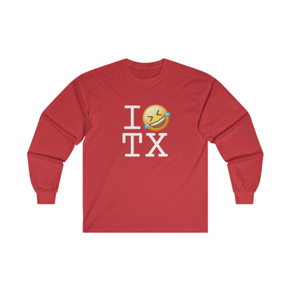 "I Laugh Hard (LMFAO) at Texas" Long Sleeve Shirt