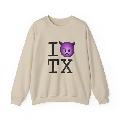 "I'm an Angry Devil about Texas" Sweatshirt