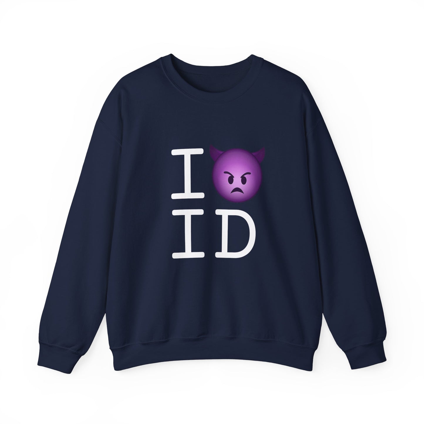 "I'm an Angry Devil about Idaho" Sweatshirt