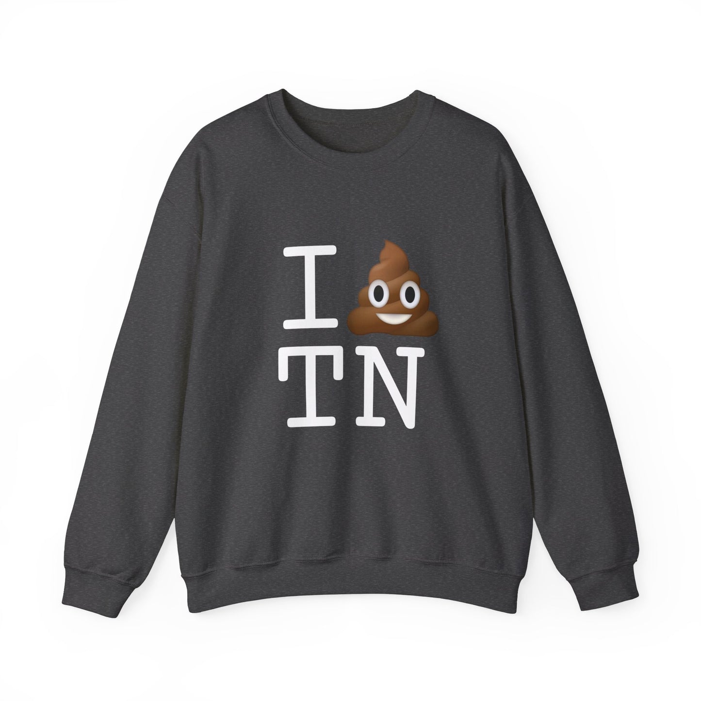 "I Poop in Tennessee" Sweatshirt