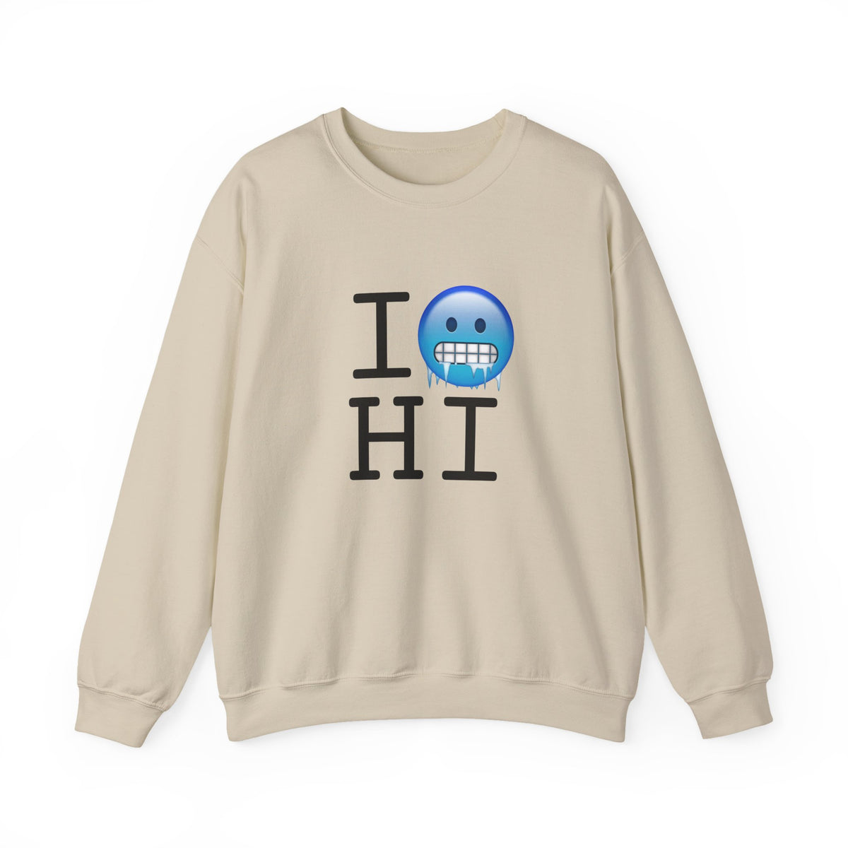 "I'm Cold in Hawaii" Sweatshirt