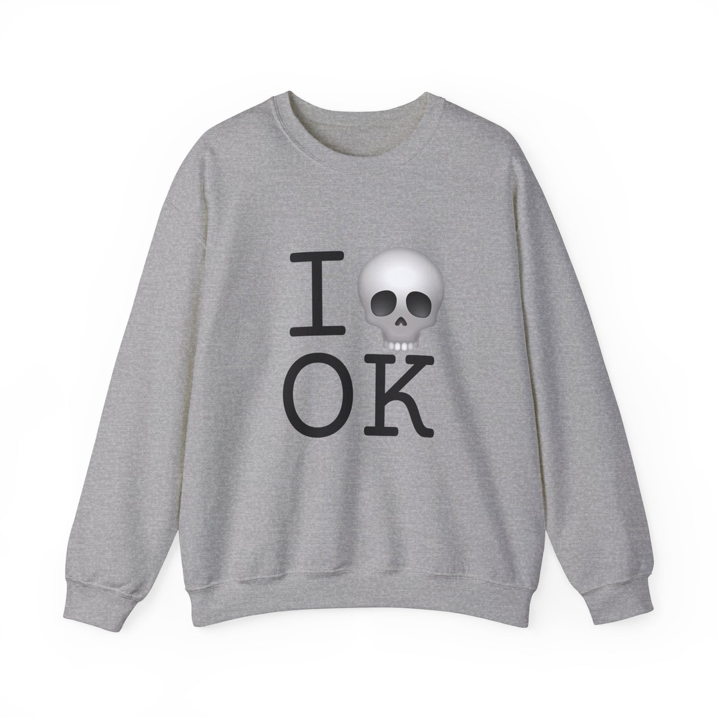 "I'm Dead in Oklahoma" Sweatshirt