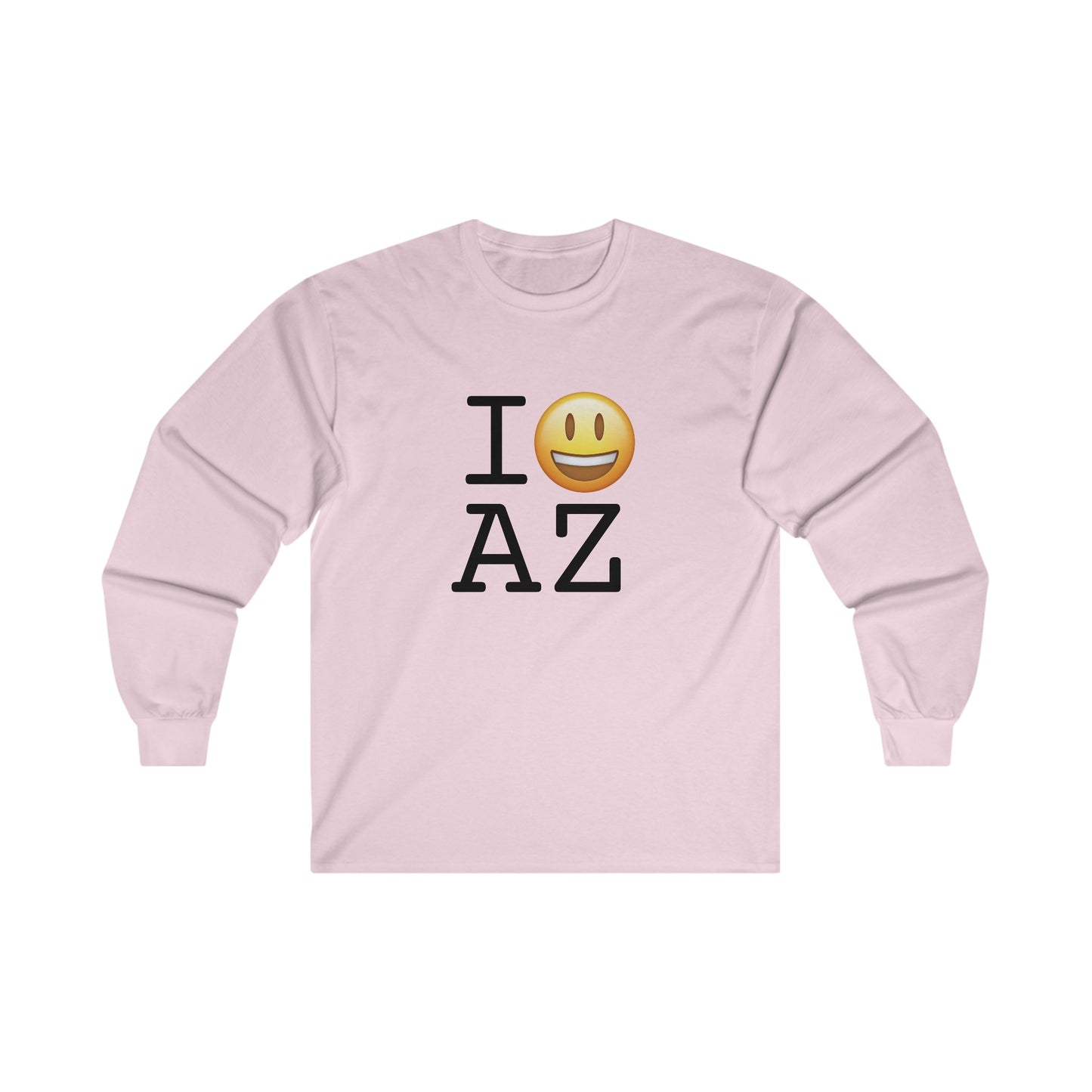 "I'm Happy about Arizona" Long Sleeve Shirt