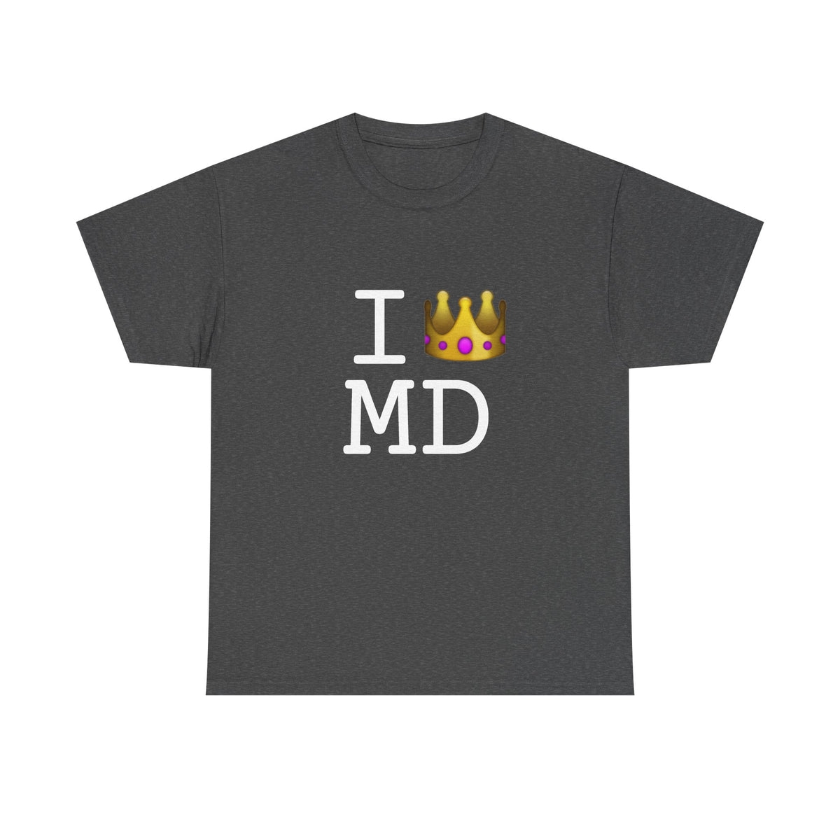 "I'm Royalty (Wear a Crown) in Maryland" Tee
