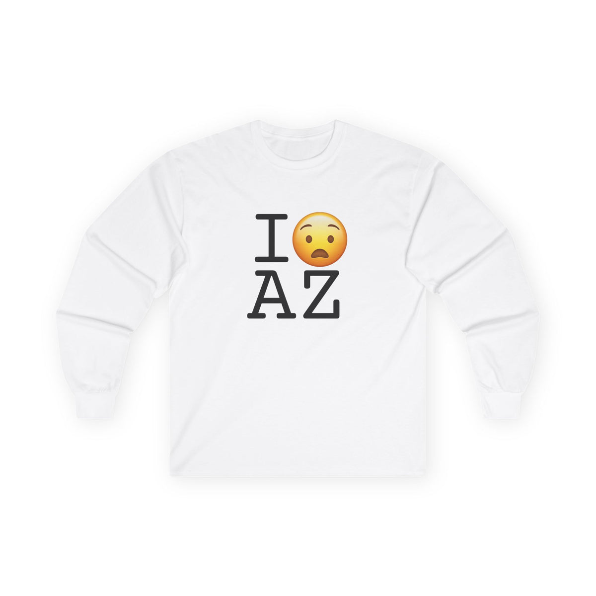 "I'm Anguished about Arizona" Long Sleeve Shirt