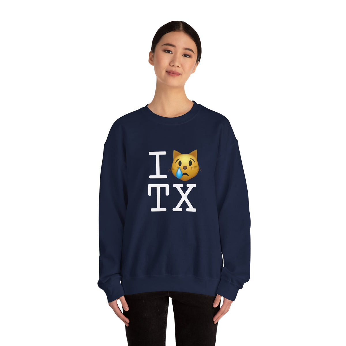 "I'm a Crying Cat about Texas" Sweatshirt