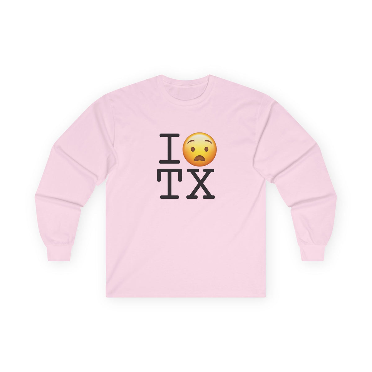"I'm Anguished about Texas" Long Sleeve Shirt