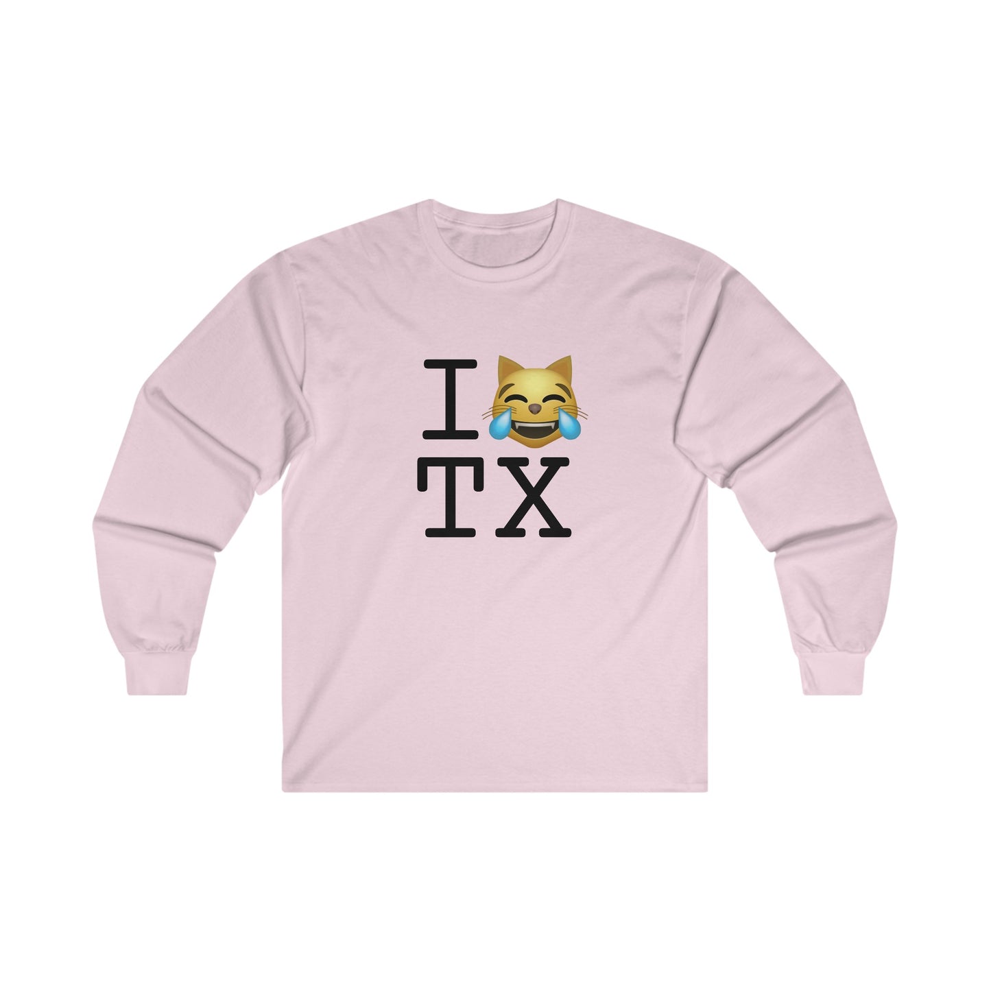 "I'm Laughing like a Cat at Texas" Long Sleeve Shirt