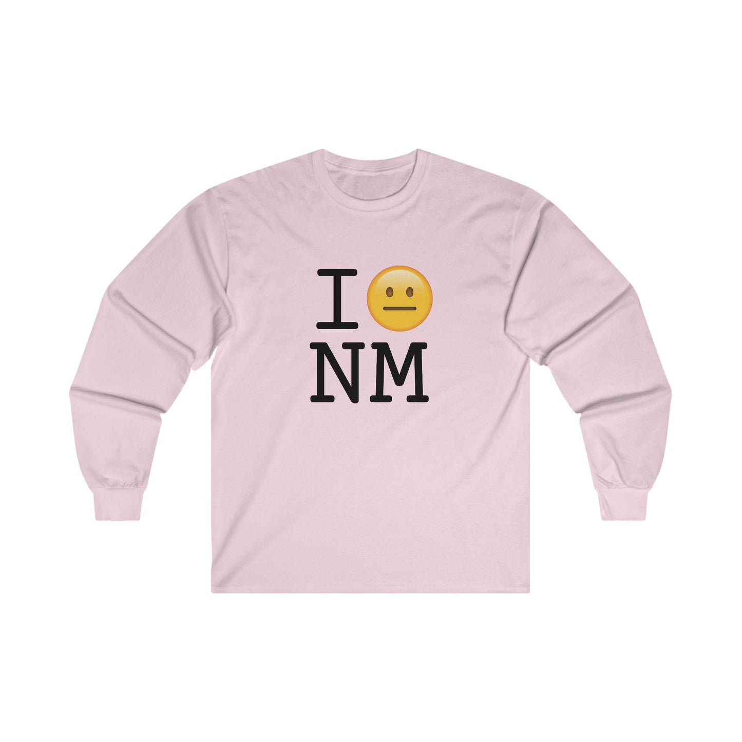 "I'm Neutral About New Mexico" Long Sleeve Shirt